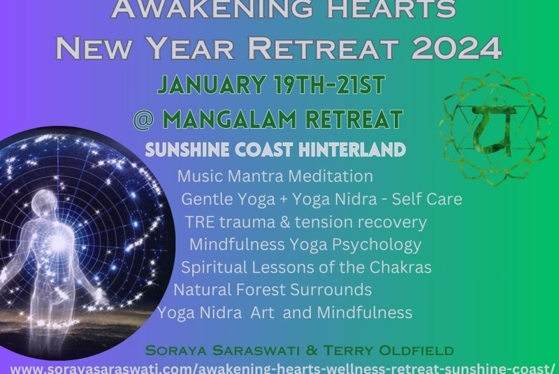 QLD. In-person Retreat: Awakening Hearts 3 Day Retreat  Yoga Psychology, The Chakras, Kleshas, Yoga Nidra, Gentle Satyananda Yoga with Soraya Saraswati & Terry Oldfield.